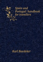 Spain and Portugal: handbook for travellers