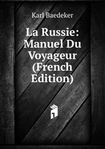 La Russie: Manuel Du Voyageur (French Edition)