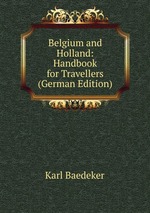 Belgium and Holland: Handbook for Travellers (German Edition)