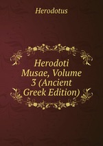Herodoti Musae, Volume 3 (Ancient Greek Edition)