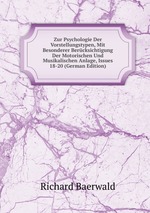 Zur Psychologie Der Vorstellungstypen, Mit Besonderer Bercksichtigung Der Motorischen Und Musikalischen Anlage, Issues 18-20 (German Edition)