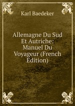 Allemagne Du Sud Et Autriche: Manuel Du Voyageur (French Edition)