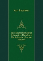 Sd-Deutschland Und sterreich: Handbuch Fr Reisende (German Edition)