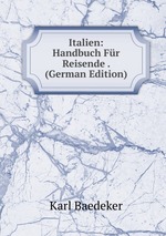 Italien: Handbuch Fr Reisende . (German Edition)