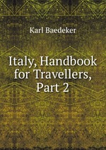 Italy, Handbook for Travellers, Part 2