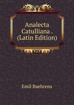 Analecta Catulliana . (Latin Edition)