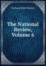 The National Review, Volume 6