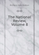 The National Review, Volume 8