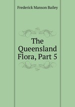The Queensland Flora, Part 5