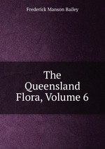 The Queensland Flora, Volume 6