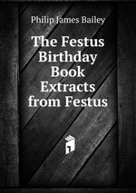 The Festus Birthday Book Extracts from Festus