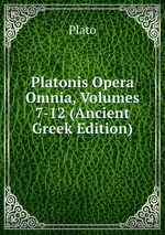 Platonis Opera Omnia, Volumes 7-12 (Ancient Greek Edition)