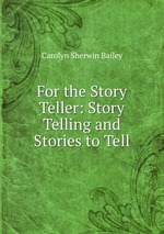 For the Story Teller: Story Telling and Stories to Tell