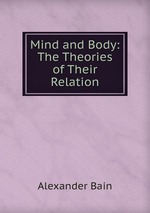 Mind and Body: The Theories of Their Relation