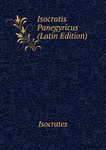 Isocratis Panegyricus (Latin Edition)