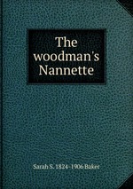 The woodman`s Nannette