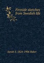 Fireside sketches from Swedish life