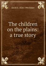 The children on the plains: a true story