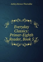 Everyday Classics: Primer-Eighth Reader, Book 5