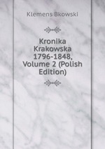 Kronika Krakowska 1796-1848, Volume 2 (Polish Edition)