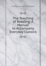 The Teaching of Reading: A Manual to Accompany Everyday Classics