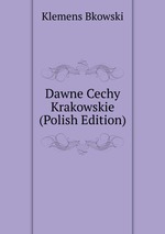 Dawne Cechy Krakowskie (Polish Edition)