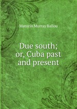 Due south; or, Cuba past and present