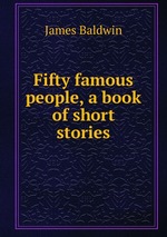 Fifty famous people, a book of short stories