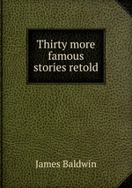 Thirty more famous stories retold