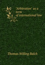 "Arbitration" as a term of international law