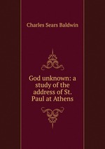 God unknown: a study of the address of St. Paul at Athens
