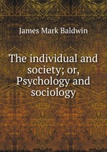 The individual and society; or, Psychology and sociology