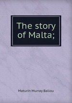 The story of Malta;