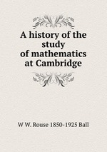 A history of the study of mathematics at Cambridge