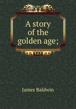 A story of the golden age;