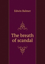 The breath of scandal