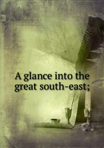 A glance into the great south-east;