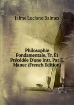 Philosophie Fondamentale, Tr. Et Prcde D`une Intr. Par . Manec (French Edition)