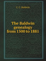 The Baldwin genealogy from 1500 to 1881