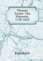 Thomas Taylor: The Platonist, 1758-1835