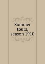Summer tours, season 1910