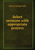 Select sermons with appropriate prayers