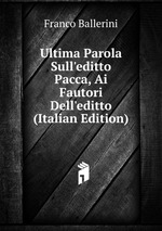 Ultima Parola Sull`editto Pacca, Ai Fautori Dell`editto (Italian Edition)