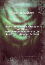 Neue Propheten: Lichtbilder Aus Dem Reformationszeitalter Fr Die Gegenwart (German Edition)