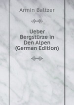 Ueber Bergstrze in Den Alpen (German Edition)
