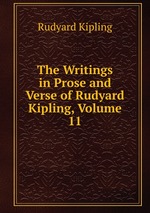 The Writings in Prose and Verse of Rudyard Kipling, Volume 11