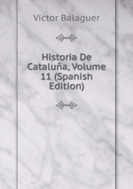 Historia De Catalua, Volume 11 (Spanish Edition)