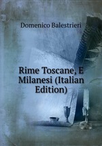 Rime Toscane, E Milanesi (Italian Edition)