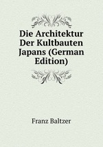 Die Architektur Der Kultbauten Japans (German Edition)