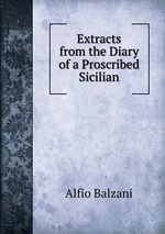 Extracts from the Diary of a Proscribed Sicilian